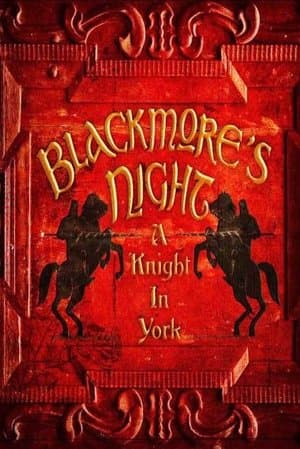 Blackmore's Night: A Knight In York Blackmore's Night: A Knight In York