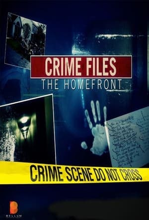 Crime Files the Homefront Crime Files the Homefront