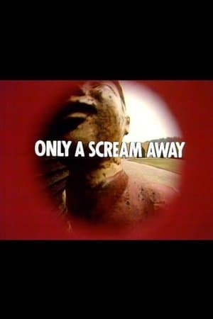 Only a Scream Away Only a Scream Away