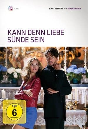 Kann denn Liebe Sünde sein? Kann denn Liebe Sünde sein?