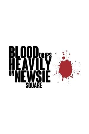 Blood Drips Heavily on Newsie Square Blood Drips Heavily on Newsie Square
